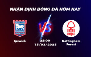 ipswich nottingham forest 15 03 ngoai hang anh
